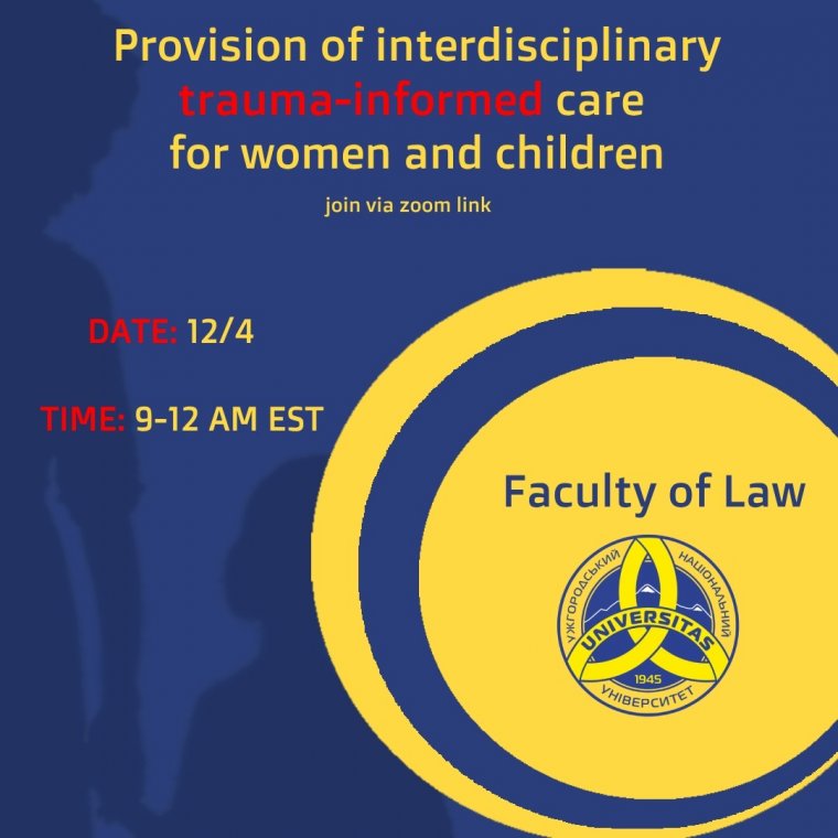 На юридичному факультеті відбудеться семінар на тему: «Provision of interdisciplinarytrauma-informed care for women and children» На юридичному факультеті відбудеться семінар на тему: «Provision of interdisciplinarytrauma-informed care for women and children»